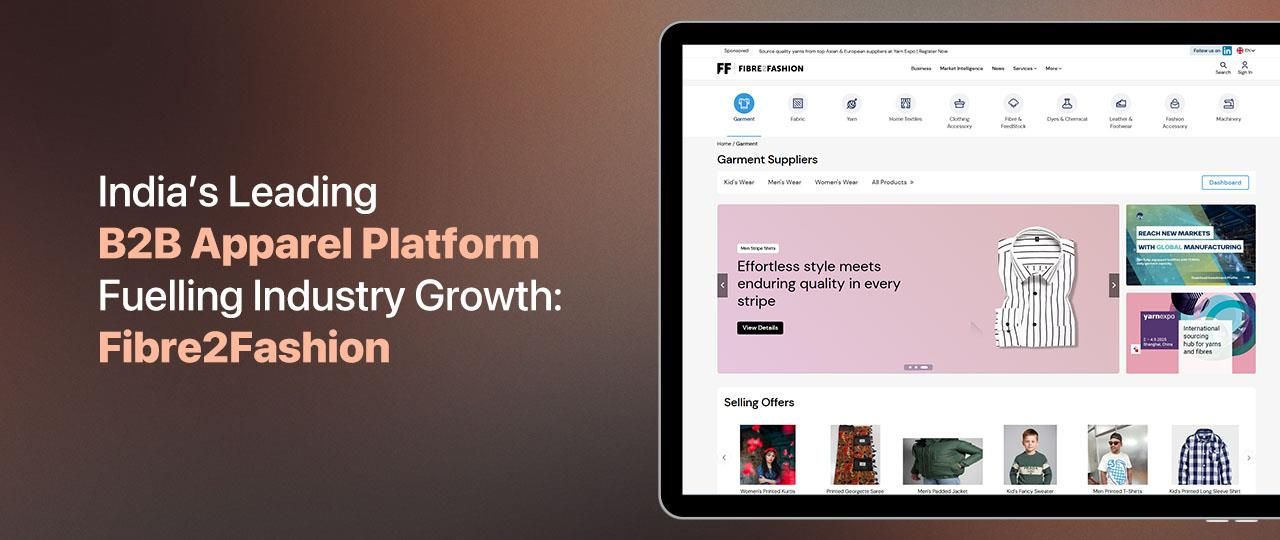 https://static.fibre2fashion.com//ArticleResources/Images//106/10506/India%E2%80%99s%20Leading%20B2B%20Apparel%20Platform%20Fuelling%20Industry%20Growth%20Fibre2Fashion%201280x540_Big.jpg