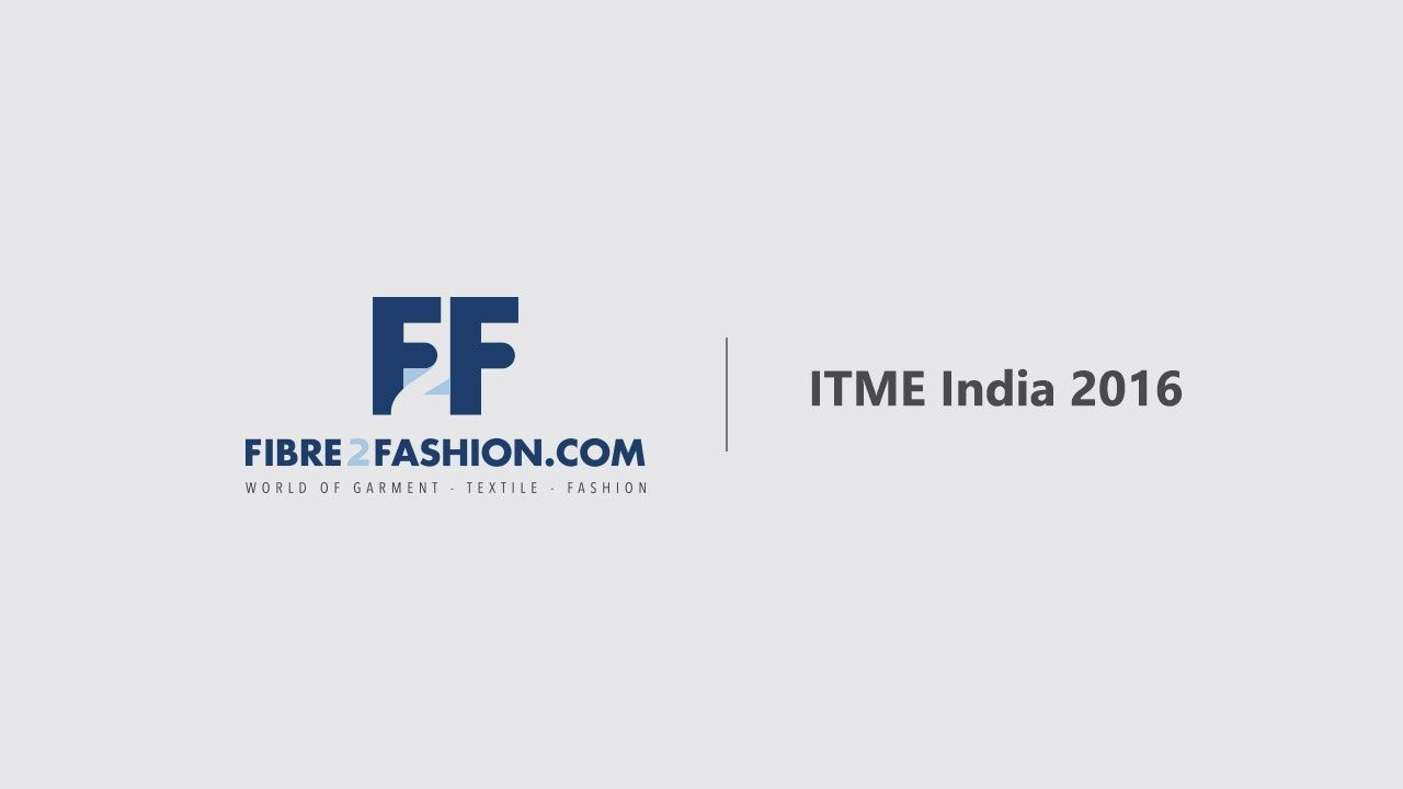 Fibre2Fashion at ITME India 2016