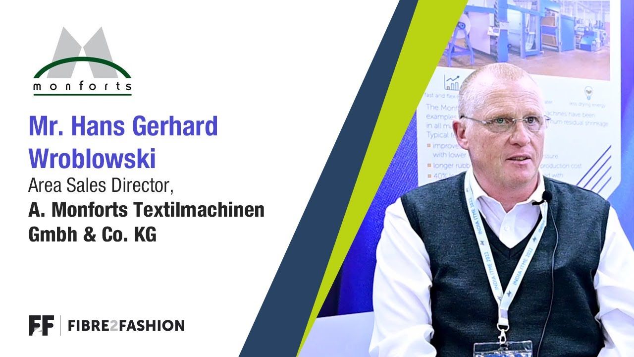 Mr. Hans Gerhard Wroblowski, Area Sales Director, Monforts talks to Fibre2Fashion at India ITME 2022