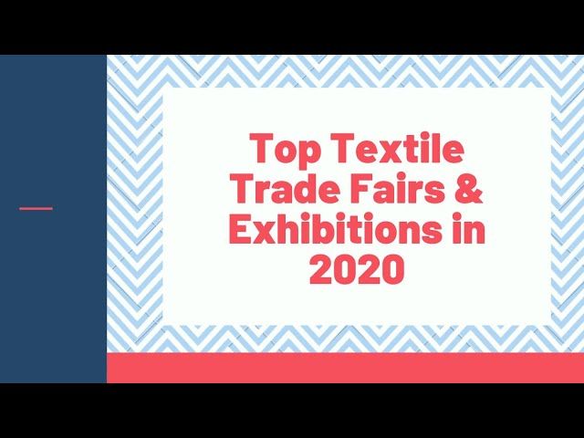 Top Must-See Textile Trade Fairs and Exhibitions in 2020