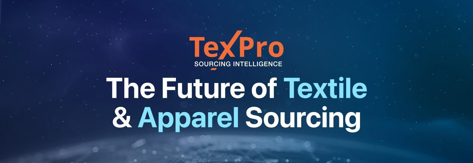 TexPro - The Future of Textile & Apparel Sourcing - Fibre2Fashion