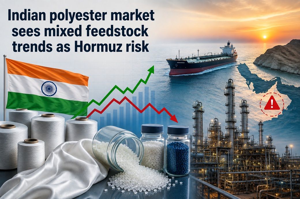 Indian polyester market sees mixed feedstock trends as Hormuz risk