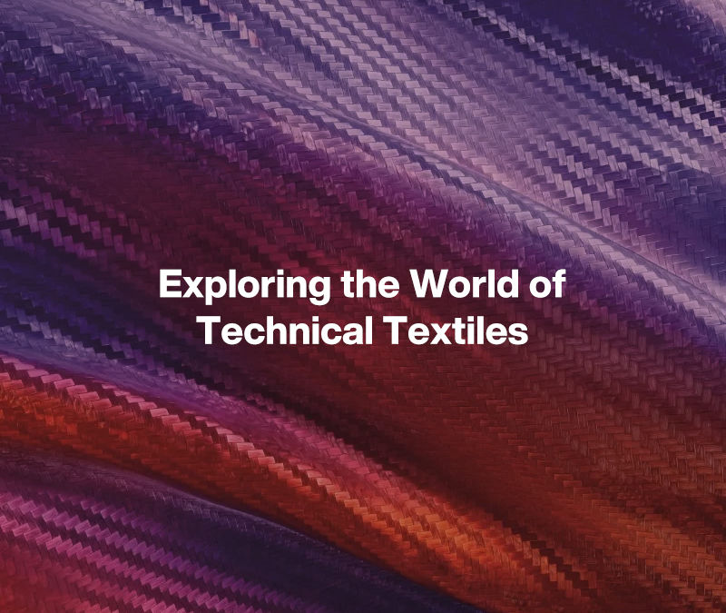 Exploring the World of Technical Textiles