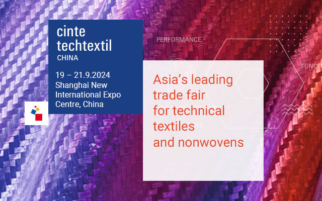 Cinte Techtextil China
is the ideal trade fair for technical textile and nonwoven products in Asia | Learn More