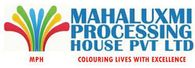Mahaluxmi Processing House Pvt Ltd