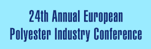 24th Annual European Polyester Industry Conference