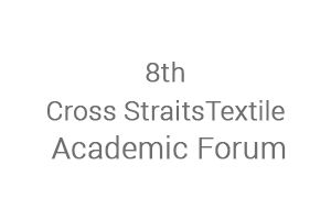 8th Cross Straits Textile Academic Forum 2017