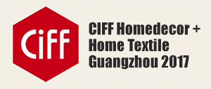 CIFF Homedecor + Home Textile Guangzhou 2017