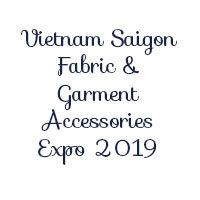 Vietnam Saigon Fabric & Garment Accessories Expo 2019