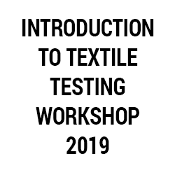 Introduction to Textile Testing Workshop 2019