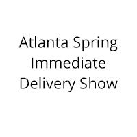 The Atlanta Spring Immediate Delivery Show 2020