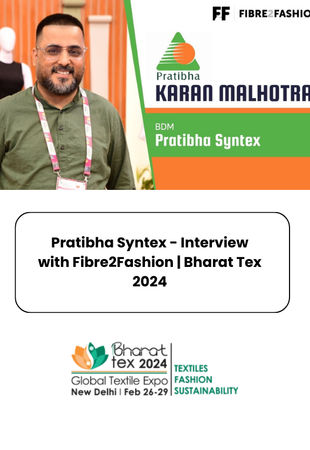 Pratibha Syntex - Interview with Fibre2Fashion | Bharat Tex 2024