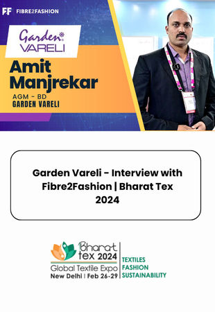 Garden Vareli - Interview with Fibre2Fashion | Bharat Tex 2024