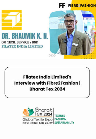 Filatex India Limited's Interview with Fibre2Fashion | Bharat Tex 2024